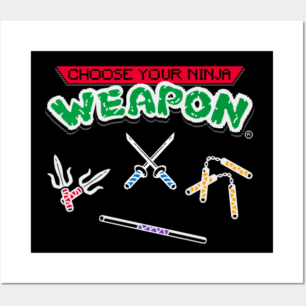 Choose Your Ninja Weapon Wall Art by Getsousa